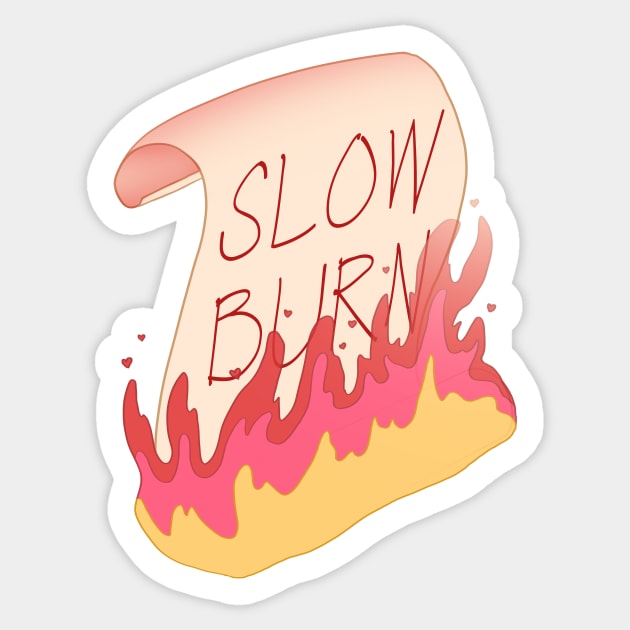 The Slowest of Slow Burns Sticker by Shrineheart